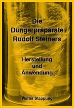 Buch: Die Düngerpräparate Rudolf Steiners - Herstellung und Anwendung - Walter Stappung Buch: Die Düngerpräparate Rudolf Steiners - Herstellung und Anwendung - Walter Stappung